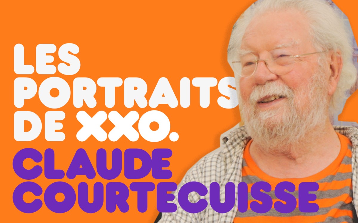 Les portraits de XXO - Claude Courtecuisse